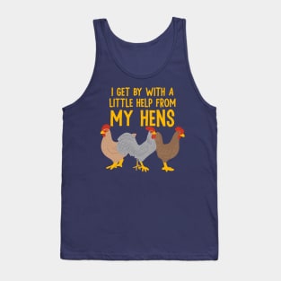 I Get By With a Little Help From My Hens Tank Top